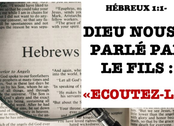 Dieu dans ces derniers temps, nous a parlé par le fils